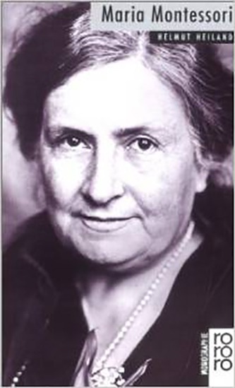 Maria Montessori Mit Selbstzeugnissen und Bilddokumenten 01